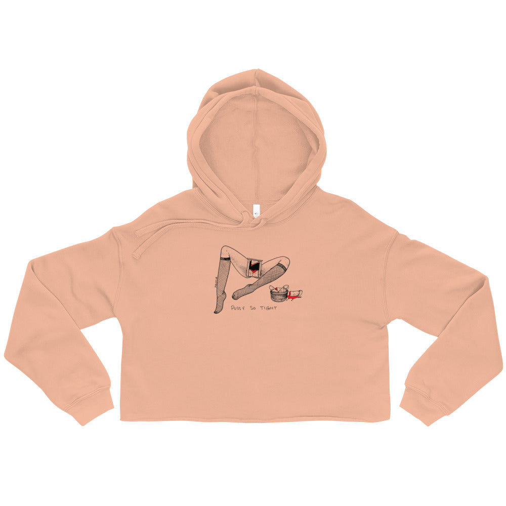 " Pussy So Tight " Crop Hoodie