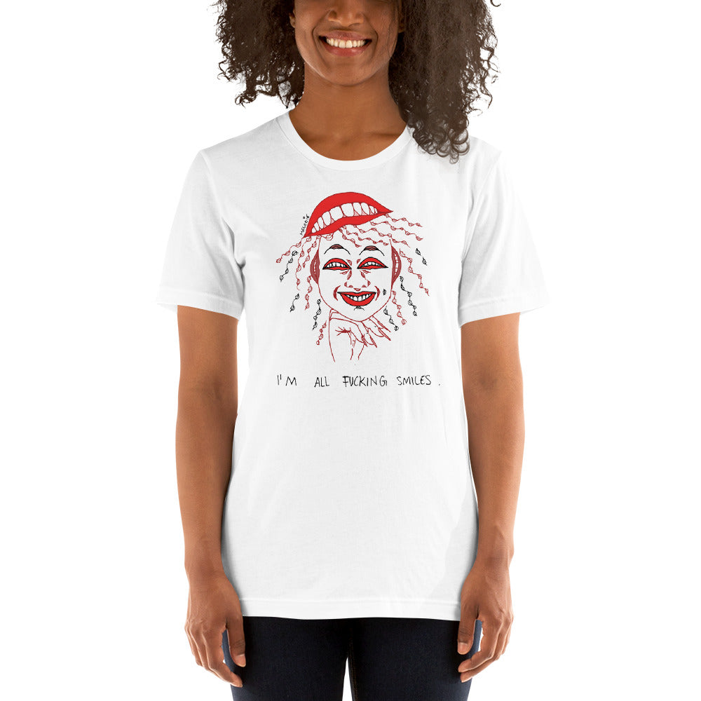 " I'm All Fucking Smiles "  Short-Sleeve Unisex T-Shirt