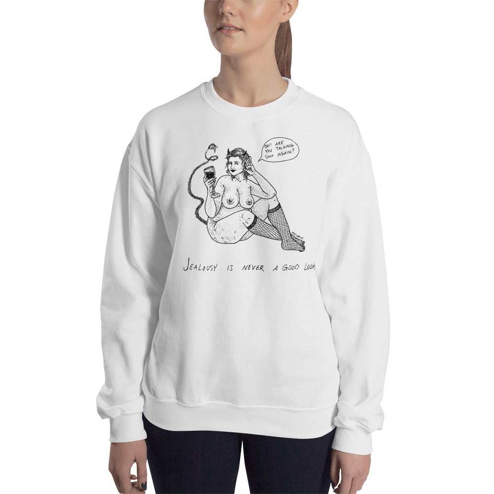 " Jealousy Is Never A Good Look "  Unisex Sweatshirt