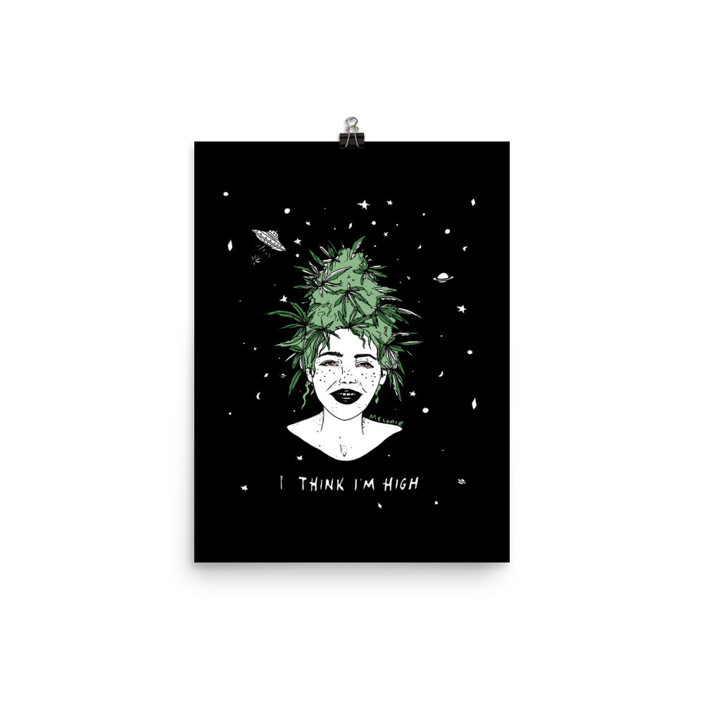 " I Think I'm High " Black  Print / Poster