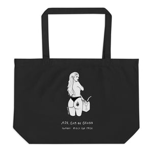 " Ass, Gas or Grass "  Large organic tote bag