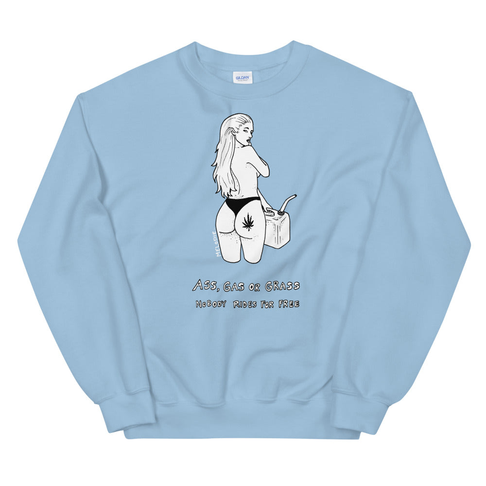 " Ass, Gas or Grass "  Unisex Sweatshirt