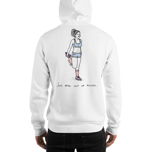 " Just Ran Out Of Fuck ( Front & Back  ) "  Unisex Hooded Sweatshirt