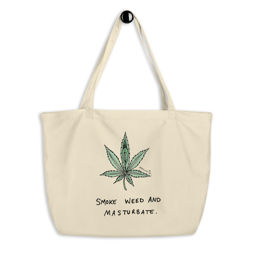 " Smoke Weed And Masturbate " Large organic tote bag