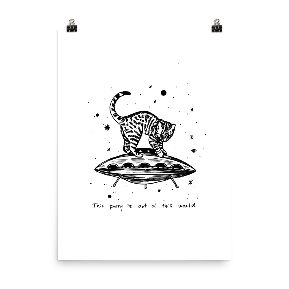 " This Pussy Is Out Of This World " Print / Poster