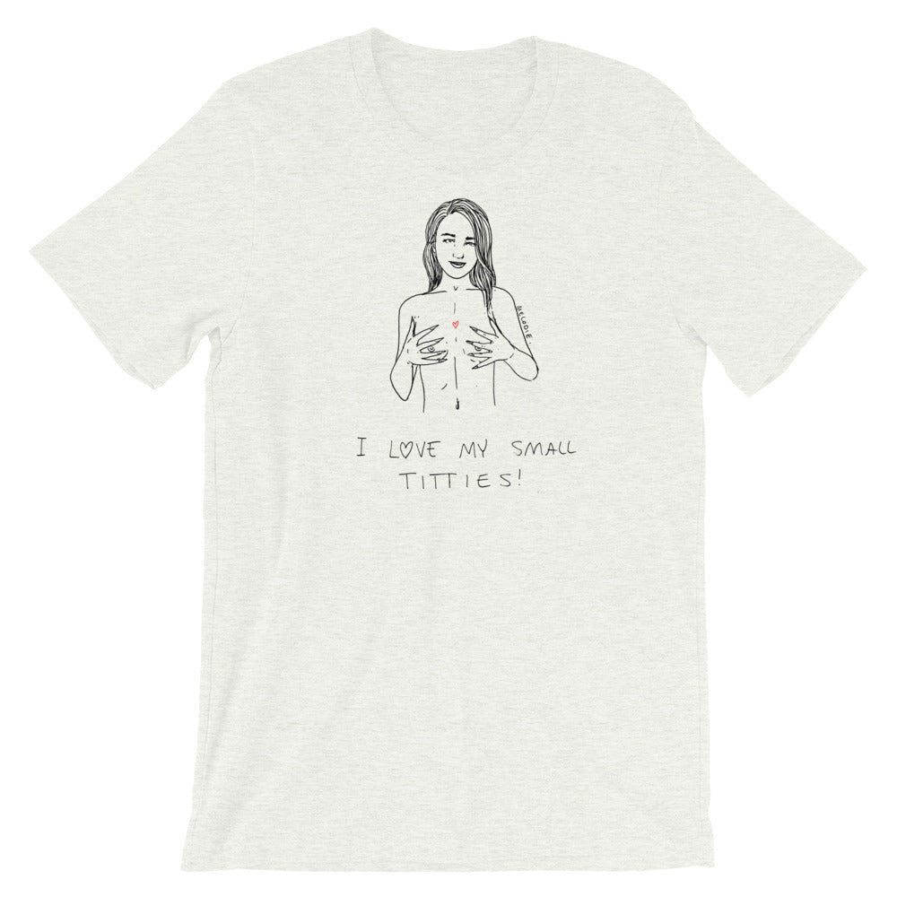 " I love My Small Titties " Short-Sleeve Unisex T-Shirt