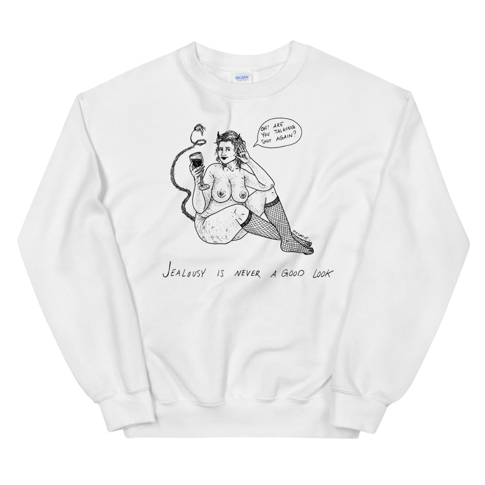 " Jealousy Is Never A Good Look "  Unisex Sweatshirt