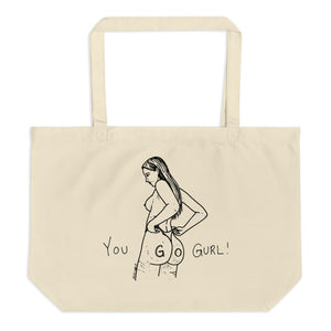 " You Go Gurl ! "  Large organic tote bag