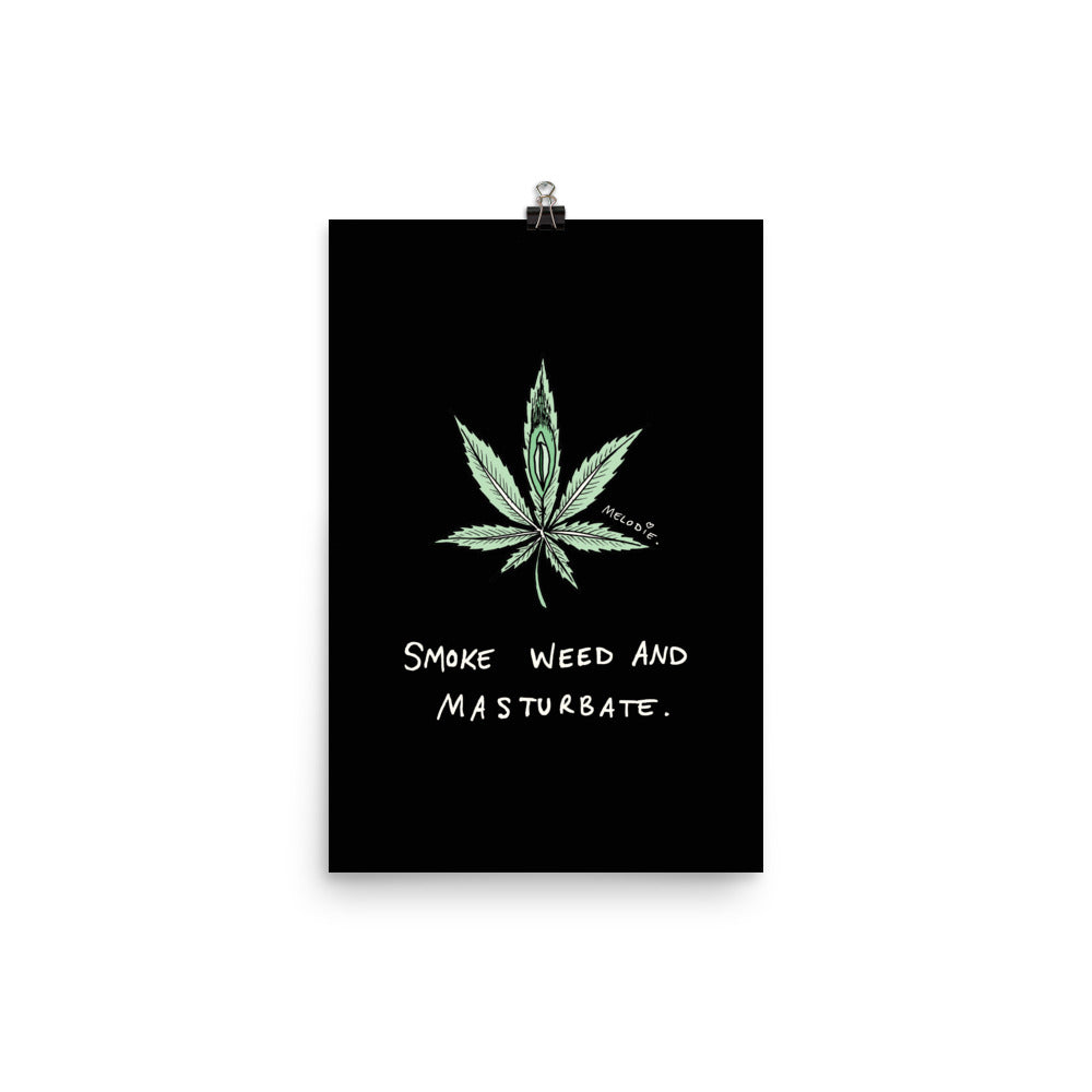 " Smoke Weed And Masturbate " Black Print / Poster