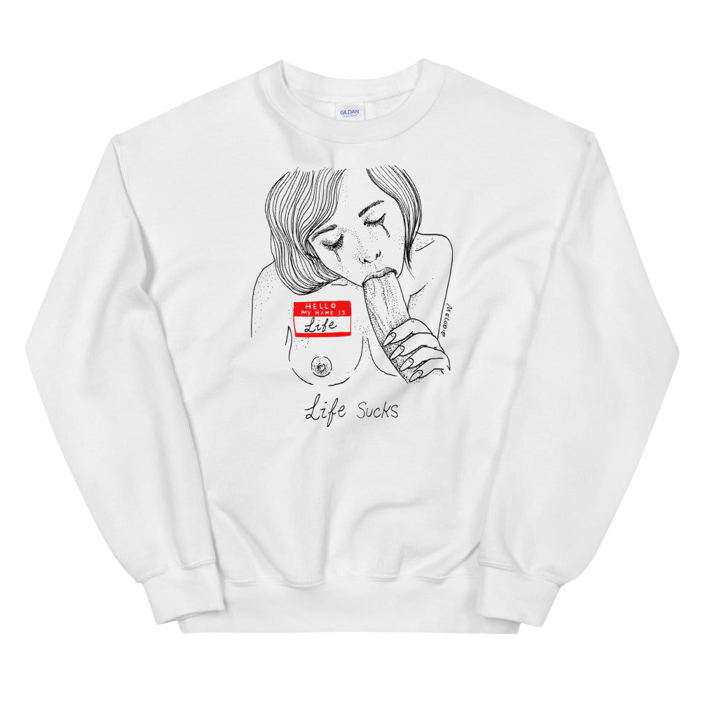 " Life Sucks "  Unisex Sweatshirt