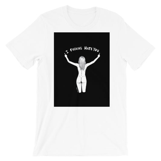 " I Fucking Hate You " Front Print Short-Sleeve Unisex T-Shirt