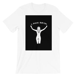 " I Fucking Hate You " Front Print Short-Sleeve Unisex T-Shirt