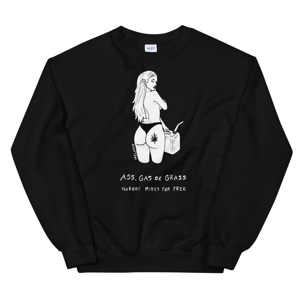 " Ass, Gas or Grass "  Unisex Sweatshirt