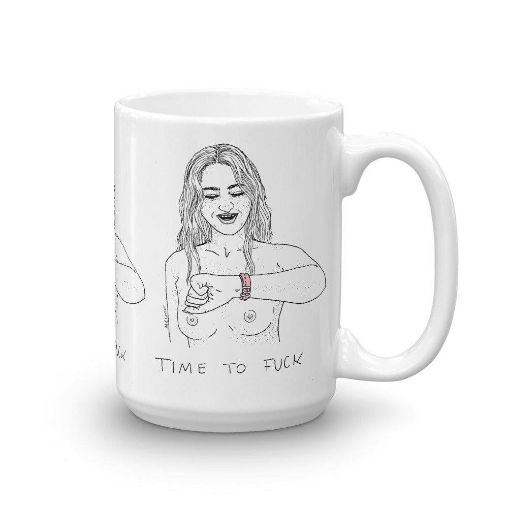 " Time To Fuck " Mug
