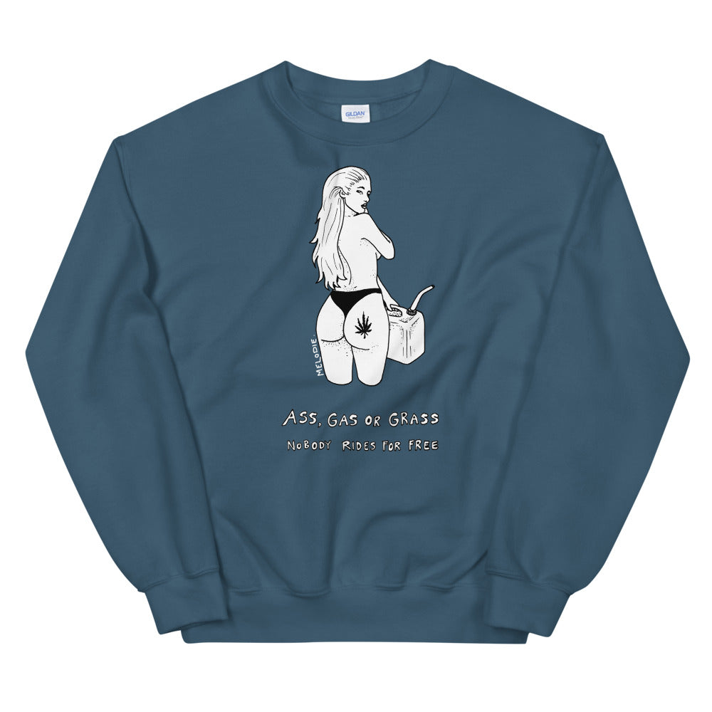 " Ass, Gas or Grass "  Unisex Sweatshirt