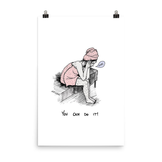 " You Can Do It "  Print / Poster